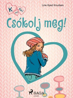 cover image of K, mint Klári 3. – Csókolj meg!